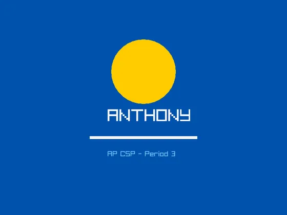 An 800 by 600 dark blue window with a large gold circle near the top, the name ANTHONY below it in white, a short white horizontal rule under that, and AP CSP - Period 3 in pale blue at the bottom